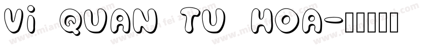 VI QUAN TU HOA字体转换
